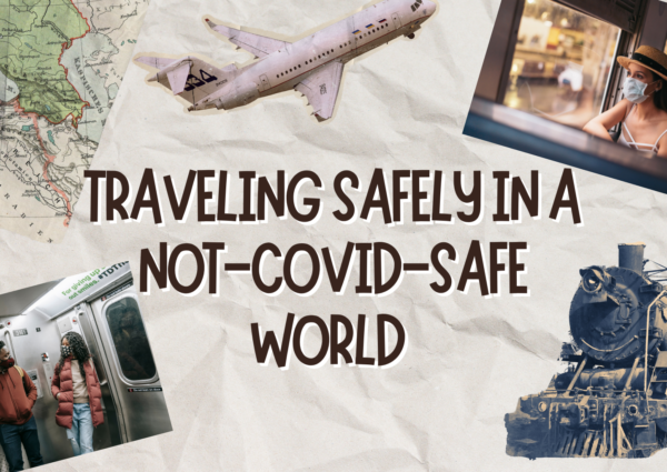 Traveling COVID-safely in a not-COVID-safe world